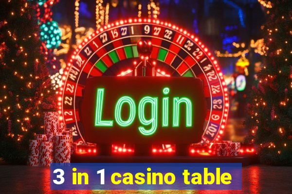 3 in 1 casino table