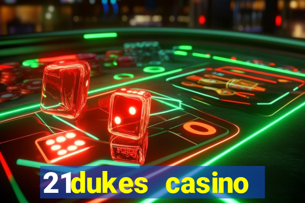 21dukes casino bonus codes 2021