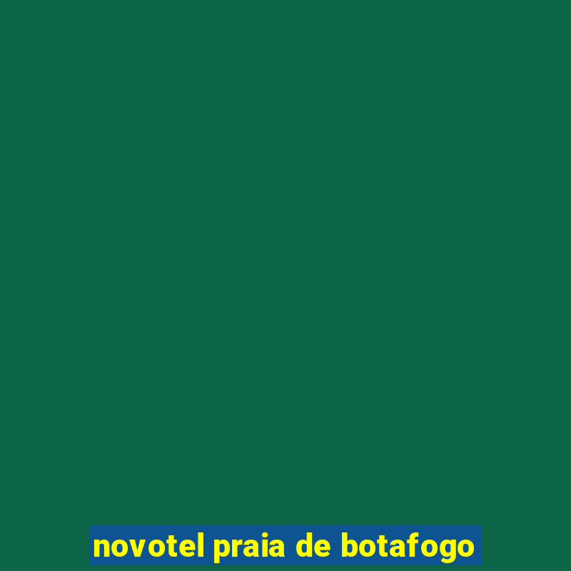 novotel praia de botafogo