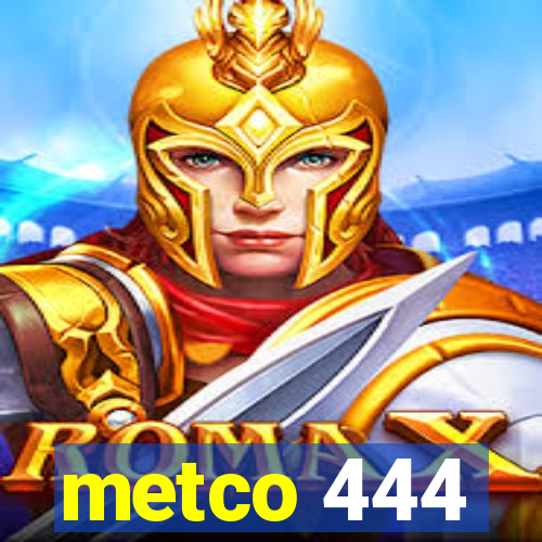 metco 444