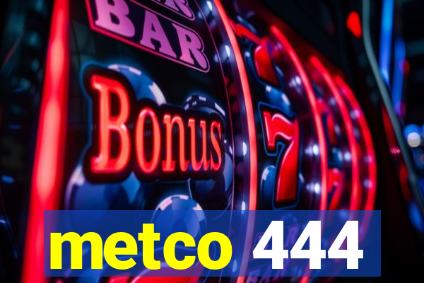 metco 444