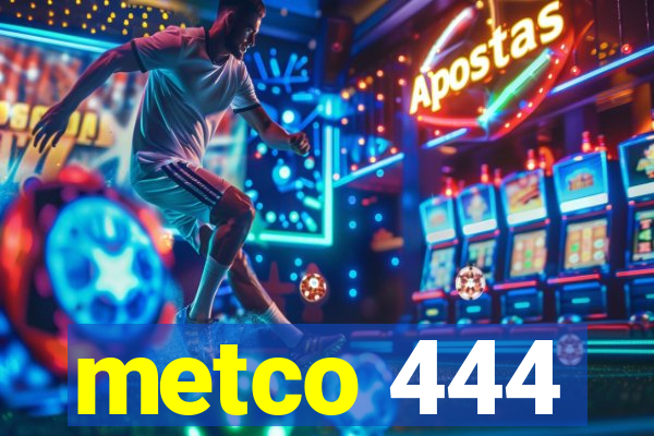 metco 444