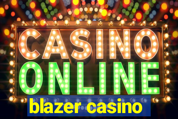 blazer casino