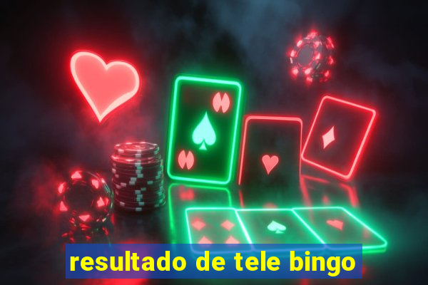 resultado de tele bingo