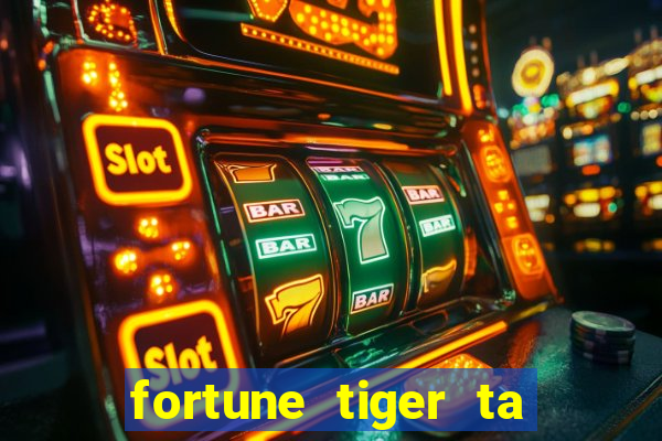 fortune tiger ta pagando hoje