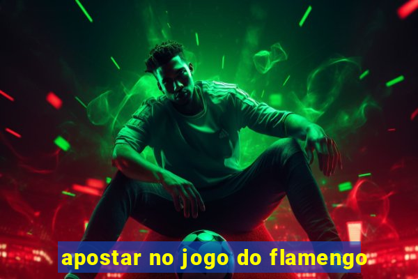 apostar no jogo do flamengo