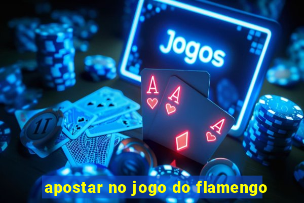 apostar no jogo do flamengo