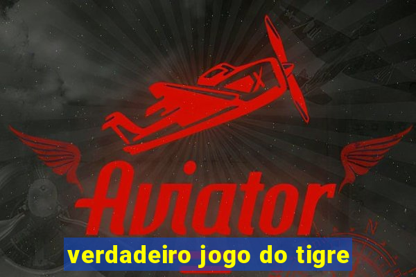 verdadeiro jogo do tigre