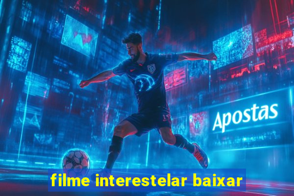 filme interestelar baixar