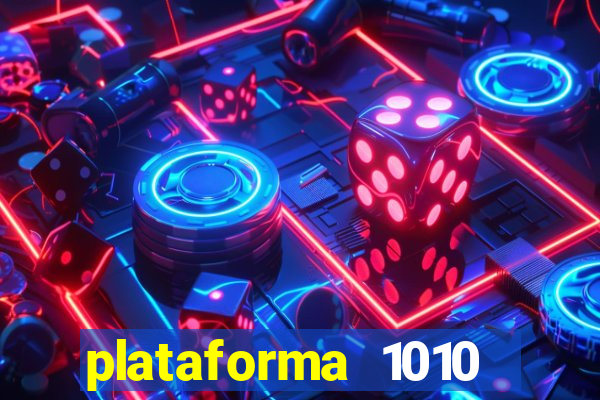 plataforma 1010 jogo do tigre