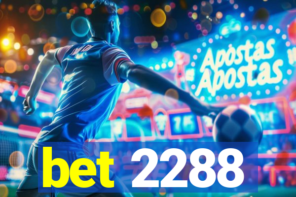 bet 2288