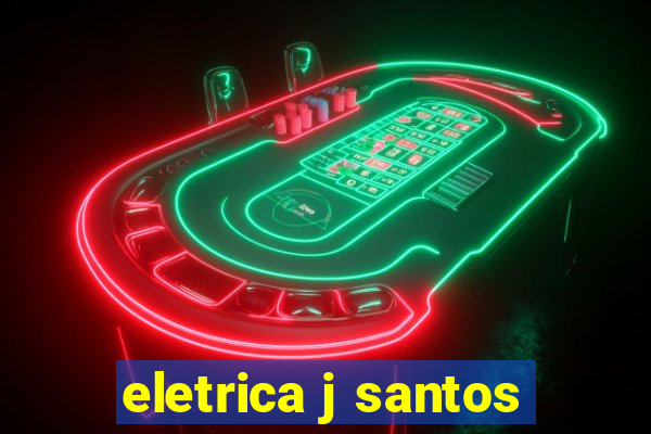 eletrica j santos