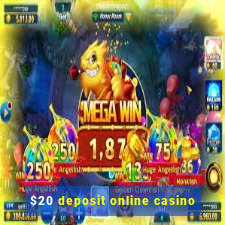 $20 deposit online casino