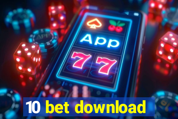 10 bet download