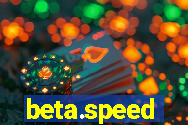 beta.speed