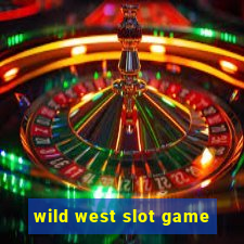 wild west slot game