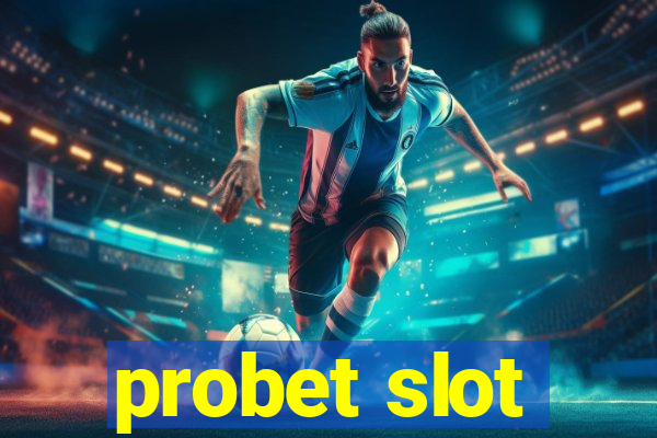 probet slot