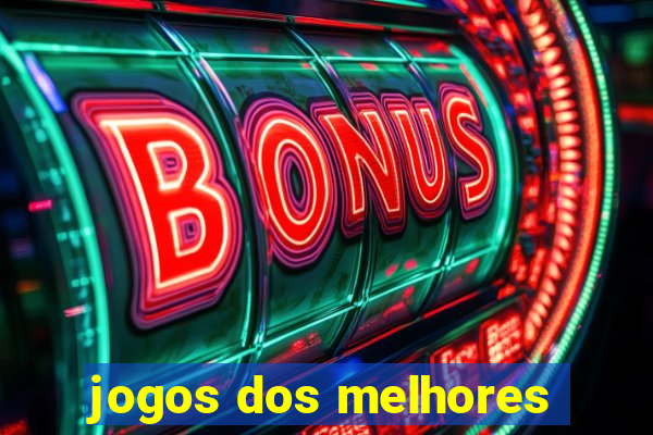 jogos dos melhores