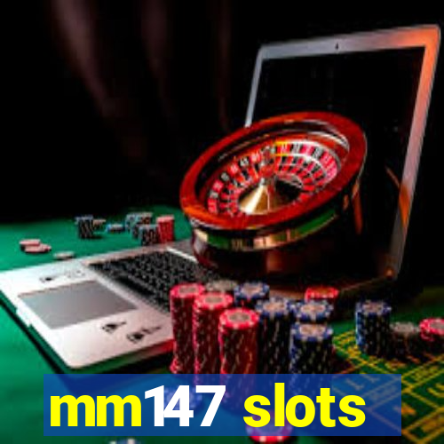 mm147 slots