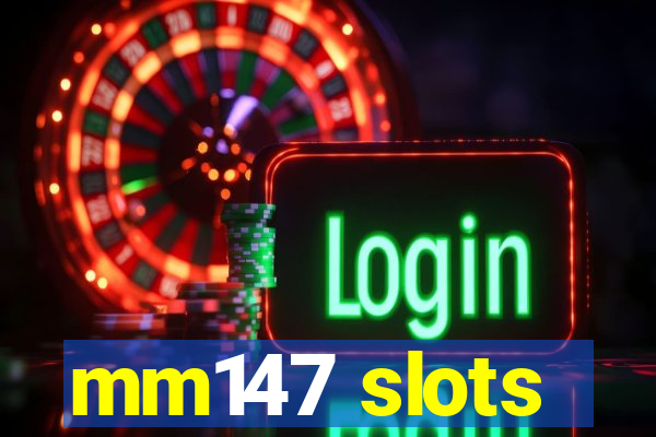 mm147 slots