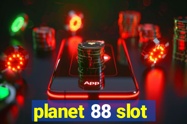 planet 88 slot