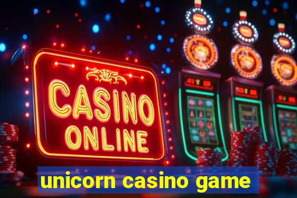 unicorn casino game