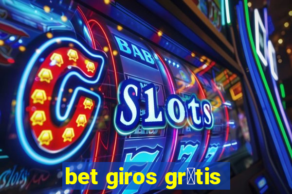 bet giros gr谩tis