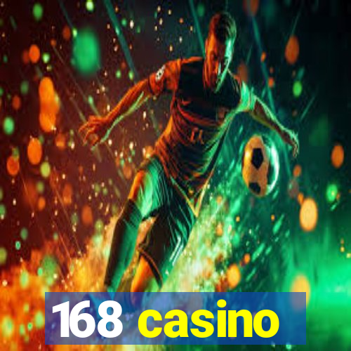 168 casino