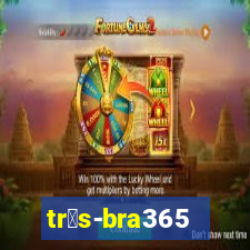 tr谩s-bra365