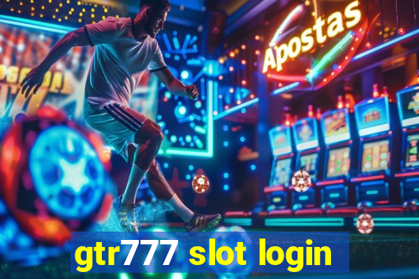 gtr777 slot login