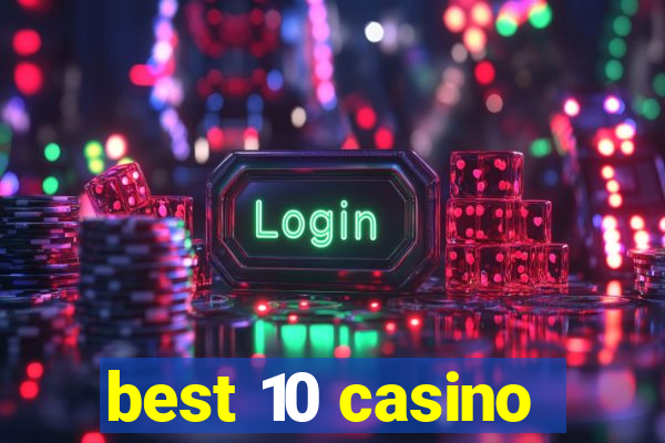 best 10 casino