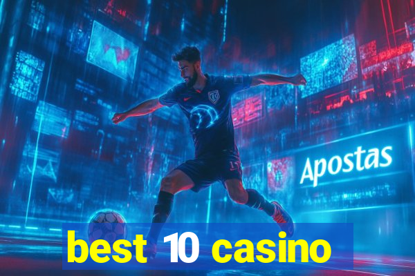 best 10 casino