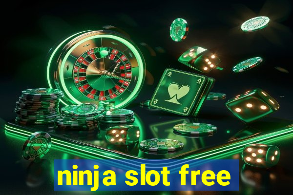 ninja slot free