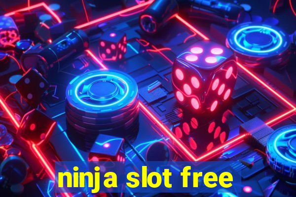 ninja slot free