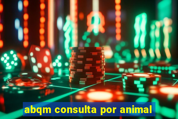 abqm consulta por animal