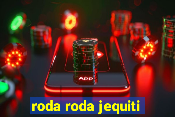 roda roda jequiti