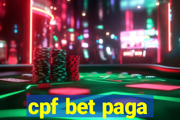 cpf bet paga