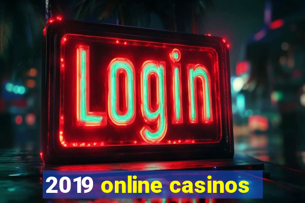 2019 online casinos