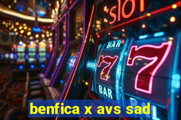 benfica x avs sad