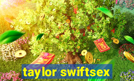 taylor swiftsex