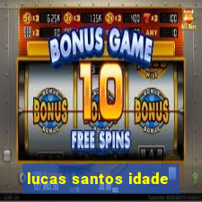 lucas santos idade