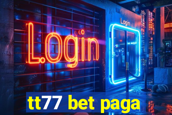 tt77 bet paga