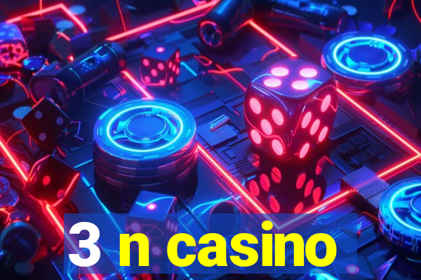 3 n casino