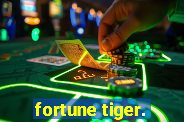 fortune tiger.