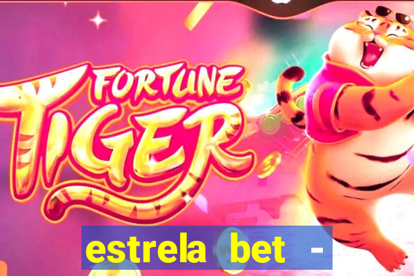 estrela bet - apostas online