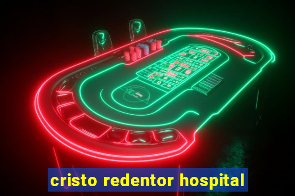 cristo redentor hospital