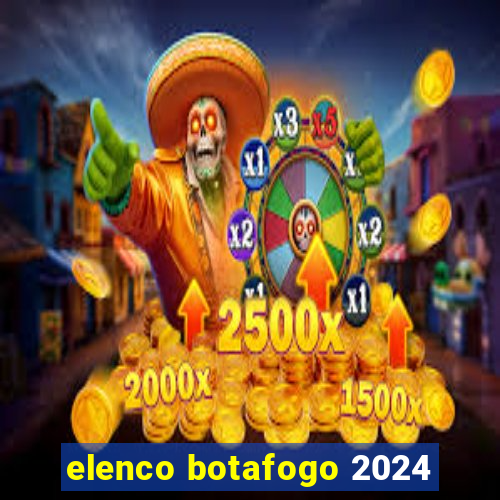 elenco botafogo 2024