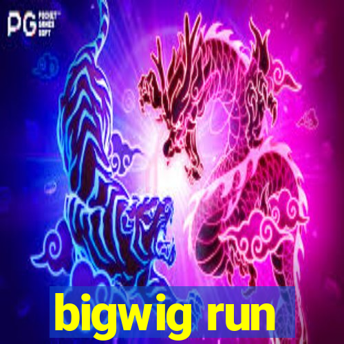 bigwig run