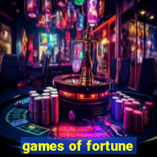 games of fortune