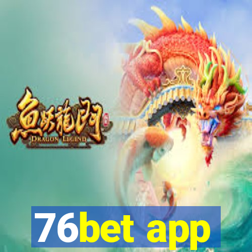 76bet app